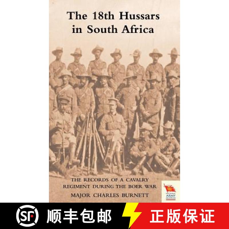 【2-3周达】18th HUSSARS IN SOUTH AFRICA The Records of a Cavalry Regiment During the Boer War [9781845749071]