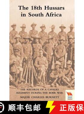 【3-4周达】18th HUSSARS IN SOUTH AFRICA The Records of a Cavalry Regiment During the Boer War [9781845749071]