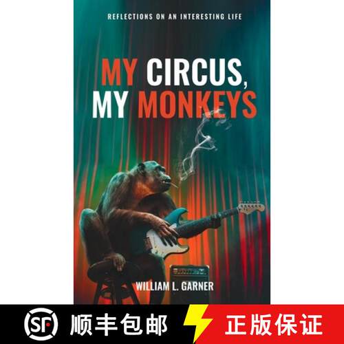 【3-4周达】My Circus, My Monkeys: Reflections on an Interesting Life [9780999891629]