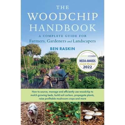 【4周达】The Woodchip Handbook: A Complete Guide for Farmers, Gardeners and Landscapers [9781645020486]