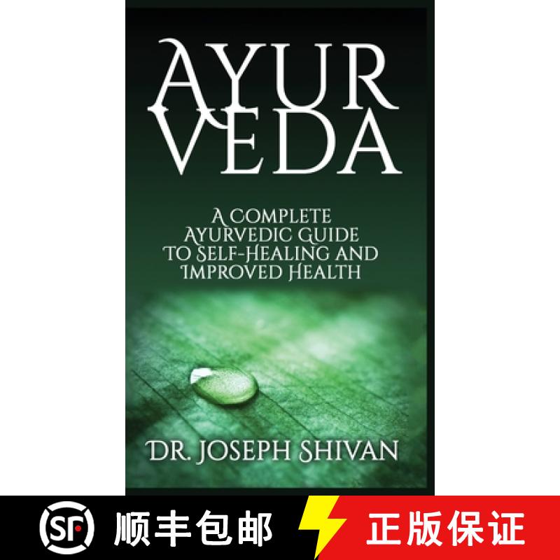 【3-4周达】Ayurveda: A Complete Ayurvedic Guide To Self-Healing And Improved Health [9781952964695]