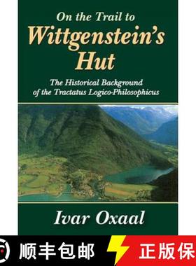 【3-4周达】On the Trail to Wittgenstein's Hut: The Historical Background of the Tractatus Logico-Phil... [9781412814249]