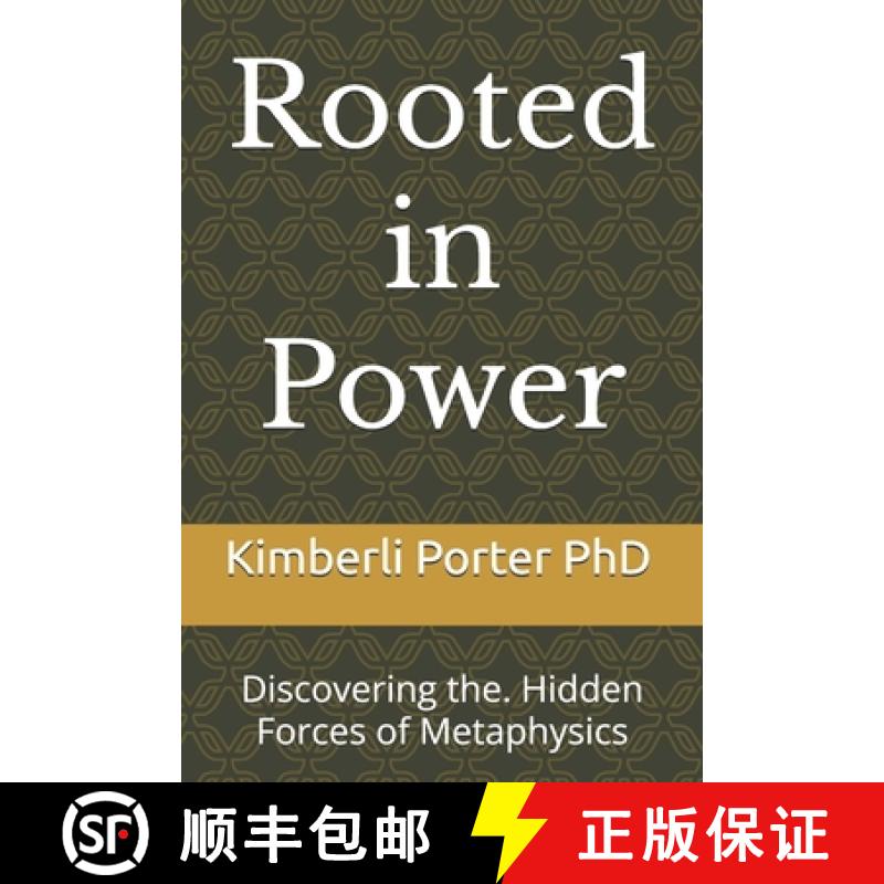 【3-4周达】Rooted in Power: Discovering the. Hidden Forces of Metaphysics [9798218993054]