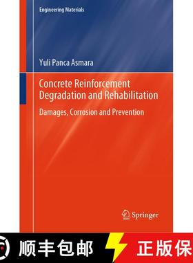 【3-4周达】Concrete Reinforcement Degradation and Rehabilitation: Damages, Corrosion and Preve... [9789819959327]