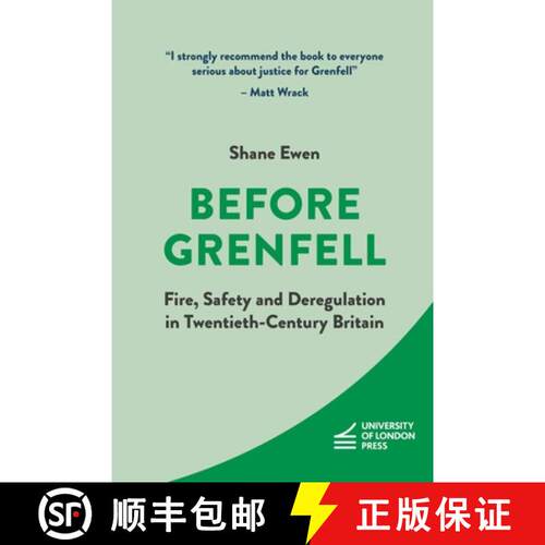 【3-4周达】Before Grenfell : Fire, Safety and Deregulation in Twentieth-Century Britain [9781914477256]