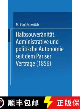 【3-4周达】Halbsouveränität : Administrative und politische Autonomie seit dem Pariser Vertrage (1856) [9783662235768]
