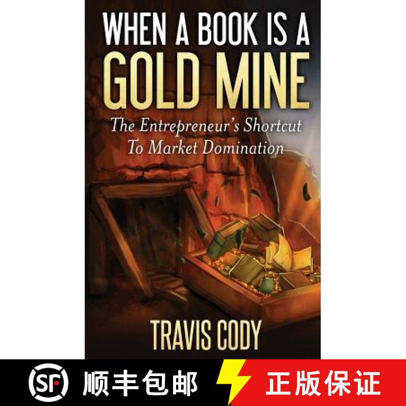 【3-4周达】When a Book Is a Gold Mine: The Entrepreneur's Shortcut to Market Domination [9780692620458]