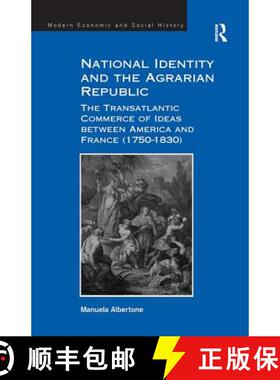 【3-4周达】National Identity and the Agrarian Republic: The Transatlantic Commerce of Ideas between A... [9781138270282]