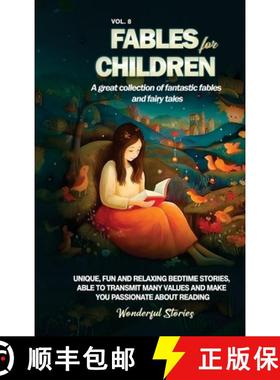 【3-4周达】Fables for Children A great collection of fantastic fables and fairy tales. (Vol.8): Uniqu... [9798869124234]