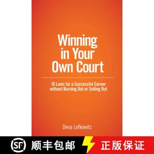 【3-4周达】Winning in Your Own Court : 10 Laws for a Successful Career without Burning Out or Selling... [9781639051304]