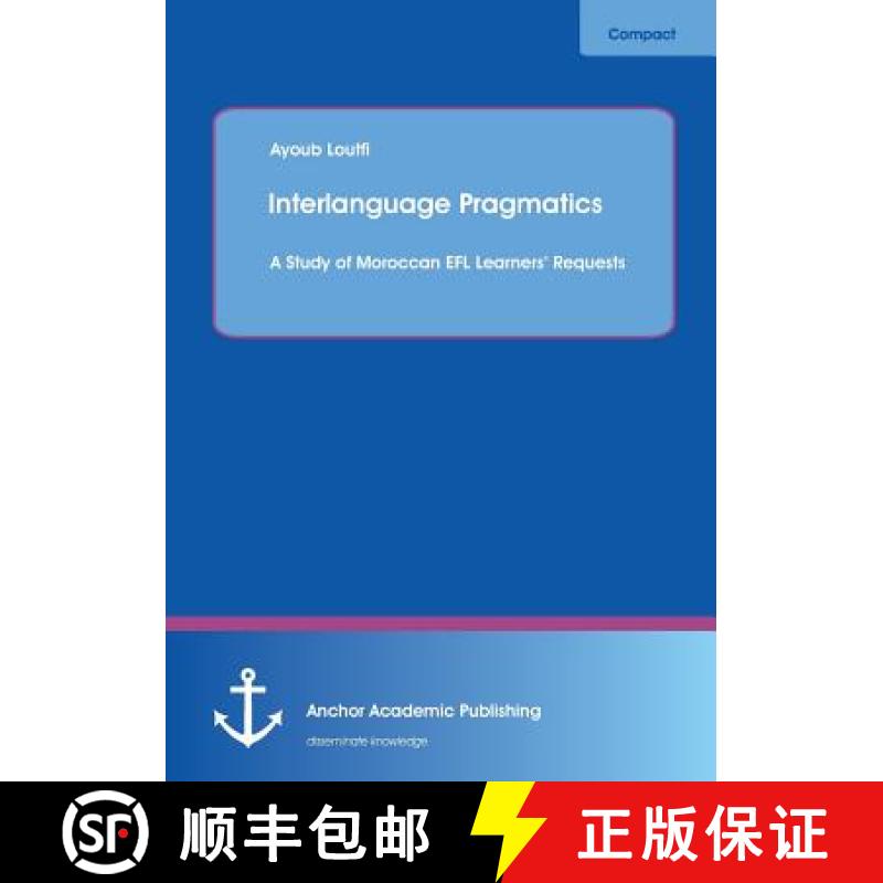 【3-4周达】Interlanguage Pragmatics: A Study of Moroccan EFL Learners' Requests [9783954894581]