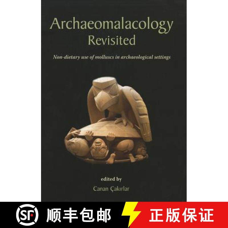 【3-4周达】Archaeomalacology Revisited: Non-Dietary Use of Molluscs in Archaeological Settings [9781842174364]