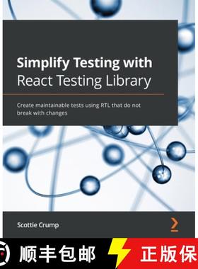 预订 Simplify Testing with React Testing Library: Create maintainable tests using RTL that do not bre... [9781800564459]