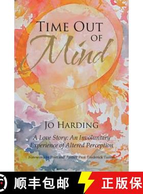 预订 Time Out of Mind: A Love Story: An Involuntary Experience of Altered Perception [9781642542295]