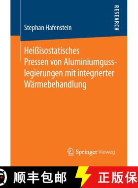 【3-4周达】Heissisostatisches Pressen Von Aluminiumgusslegierungen Mit Integrierter Warmebehandlung [9783658255992]