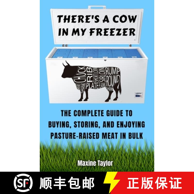 【3-4周达】There's a Cow in My Freezer: The Complete Guide to Buying, Storing, and Enjoying Pasture-R... [9780578688039]