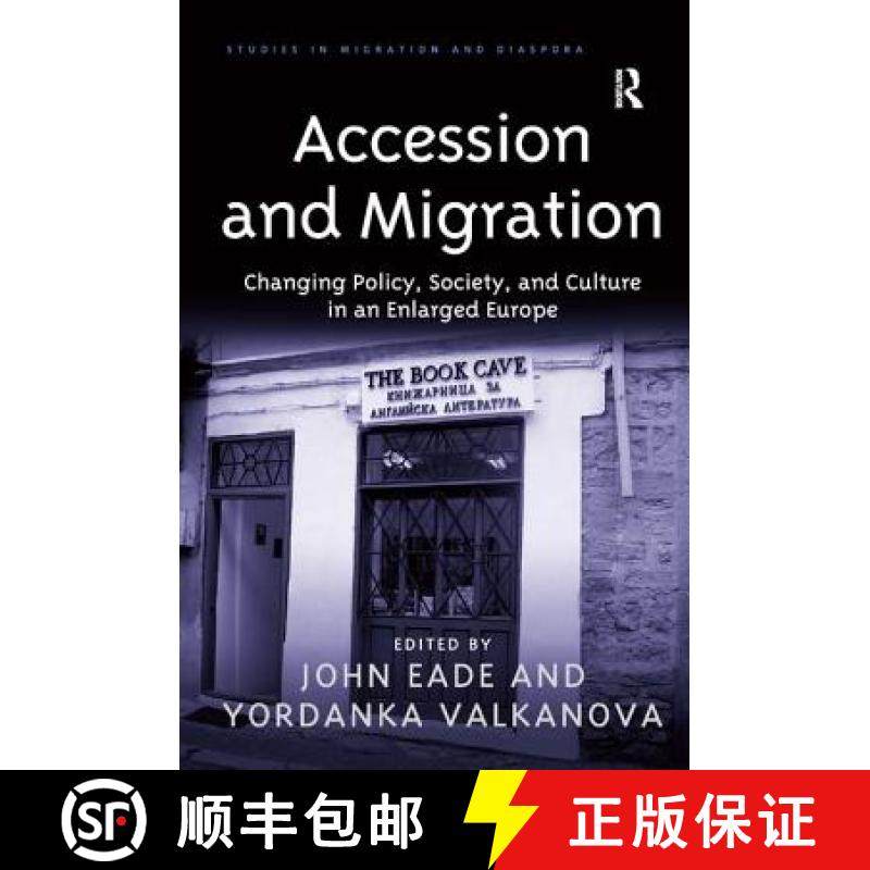 【3-4周达】Accession and Migration : Changing Policy, Society, and Culture in an Enlarged Europe [9780754675037]