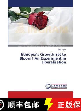 预订 Ethiopia's Growth Set to Bloom? An Experiment in Liberalisation [9783659496639]