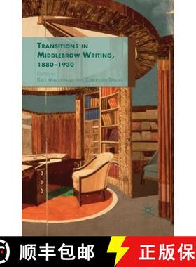 【3-4周达】Transitions in Middlebrow Writing, 1880 - 1930 (1st ed. 2015) [9781349503889]