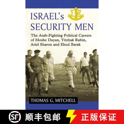 【3-4周达】Israel's Security Men : The Arab-Fighting Political Careers of Moshe Dayan, Yitzhak Rabin,... [9780786496266]