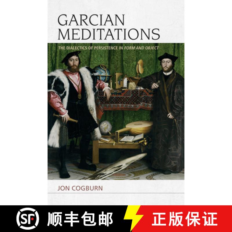 【3-4周达】Garcian Meditations: The Dialectics of Persistence in Form and Object [9781474415910]