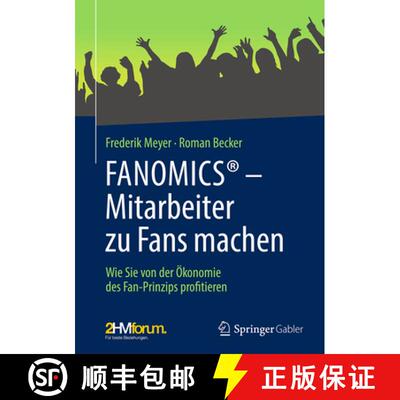 【3-4周达】精装 Fanomics(r) - Mitarbeiter Zu Fans Machen: Wie Sie Von Der Ökonomie Des Fan-Prinzips ... [9783658431624]