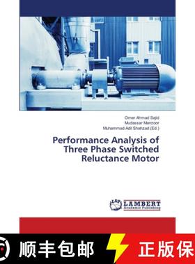 预订 Performance Analysis of Three Phase Switched Reluctance Motor [9786139454327]