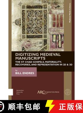 【3-4周达】Digitizing Medieval Manuscripts: The St. Chad Gospels, Materiality, Recoveries, and Repres... [9781942401797]