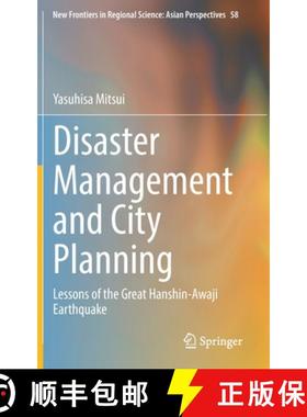 【3-4周达】Disaster Management and City Planning : Lessons of the Great Hanshin-Awaji Earthquake [9789811918070]