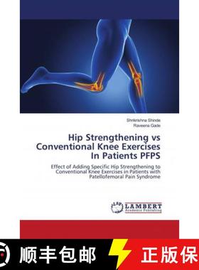 预订 Hip Strengthening vs Conventional Knee Exercises In Patients PFPS [9786202673082]