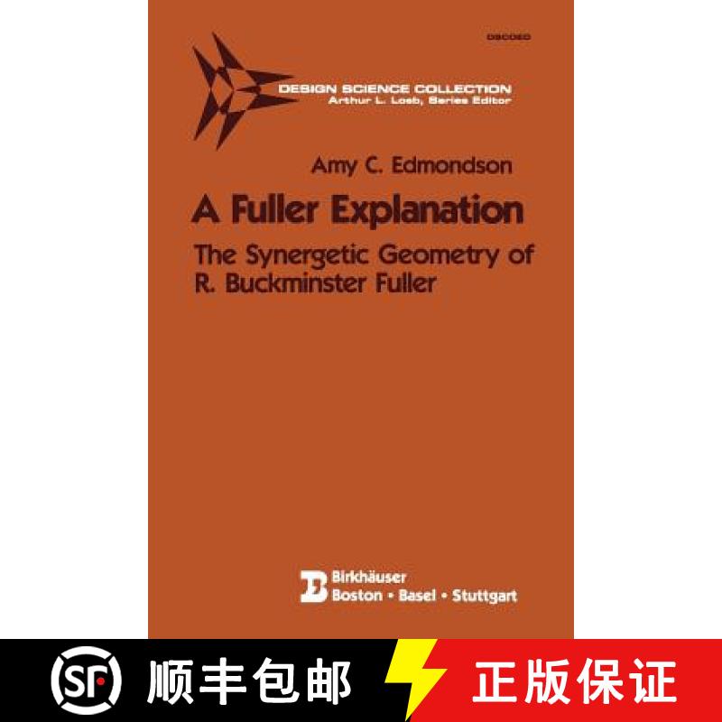 【3-4周达】A Fuller Explanation: The Synergetic Geometry of R. Buckminster Fuller [9780817633387]