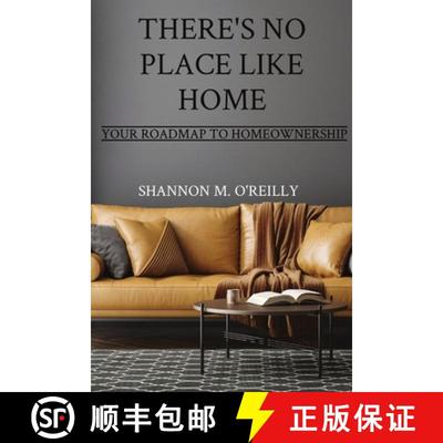 【3-4周达】THERE'S NO PLACE LIKE HOME: YOUR ROADMAP TO HOMEOWNERSHIP [9798218429553]