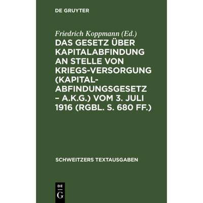 【4周达】Das Gesetz UEber Kapitalabfindung an Stelle Von Kriegsversorgung (Kapitalabfindungsgesetz - ... [9783112397930]