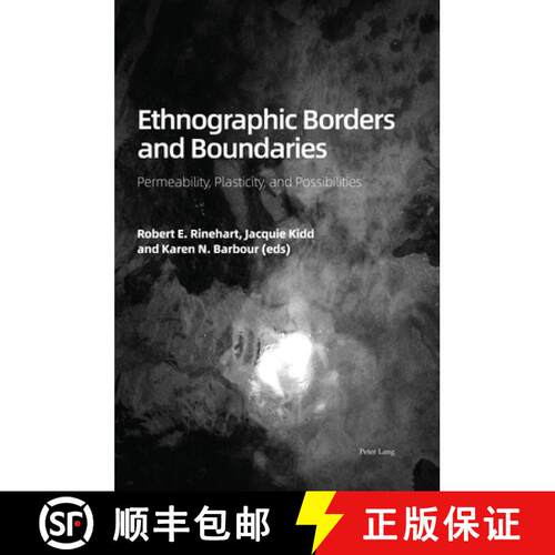 【3-4周达】精装 Ethnographic Borders and Boundaries : Permeability, Plasticity, and Possibilities [9781789975499]