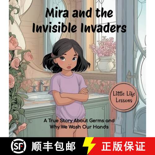 【3-4周达】Mira and the Invisible Invaders, Little Life Lessons: A True Story About Germs and Why We ... [9781915706799]