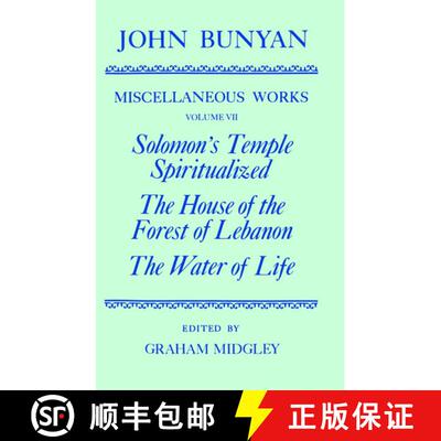 【3-4周达】Miscellaneous Works of John Bunyan: Volume VII: Solomon's Temple Spiritualized, The House ... [9780198127352]