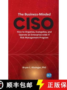 【3-4周达】Business-Minded CISO: How to Organize, Evangelize, and Operate an Enterprise-wide IT Risk ... [9781637423813]