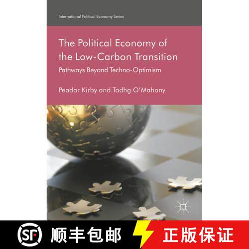 【3-4周达】精装 The Political Economy of the Low-Carbon Transition : Pathways Beyond Techno-Optimism ... [9783319625539]