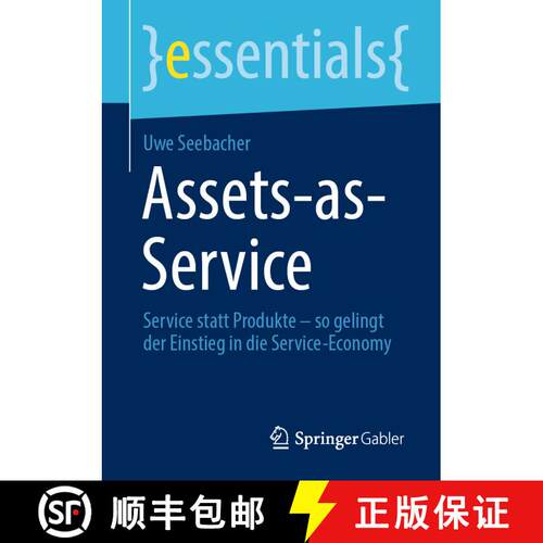 【3-4周达】Assets-as-Service : Service statt Produkte - so gelingt der Einstieg in die Service-Econom... [9783658346812]