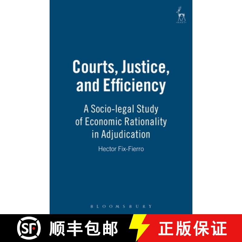 【3-4周达】Courts, Justice, and Efficiency: A Socio-legal Study of Economic Rationality in Adjudication [9781841133829]