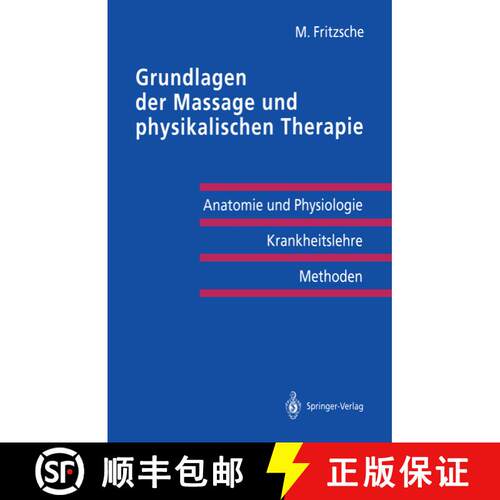 【3-4周达】Grundlagen Der Massage Und Physikalischen Therapie: Anatomie Und Physiologie -- Krankheits... [9783540523017]