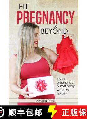 预订 FIT Pregnancy and Beyond: Your fit pregnancy & Post baby shape up guide [9780648245810]