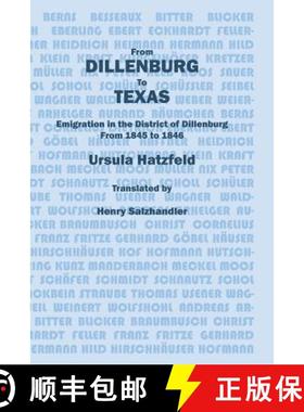 预订 From Dillenburg to Texas: Emigration in the District of Dillenburg from 1845 to 1846 [9780692578100]