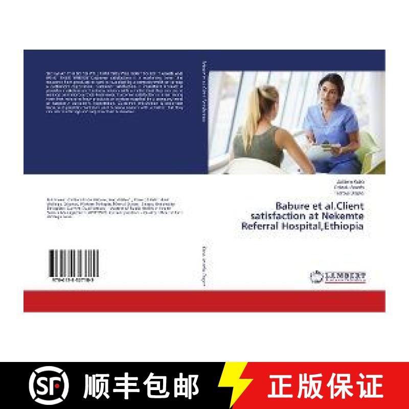 预订 Babure et al.Client satisfaction at Nekemte Referral Hospital,Ethiopia [9786138327189]