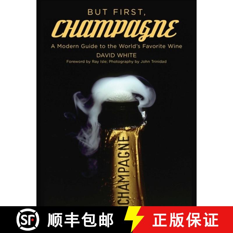 【3-4周达】But First, Champagne: A Modern Guide to the World's Favorite Wine [9781510772380]