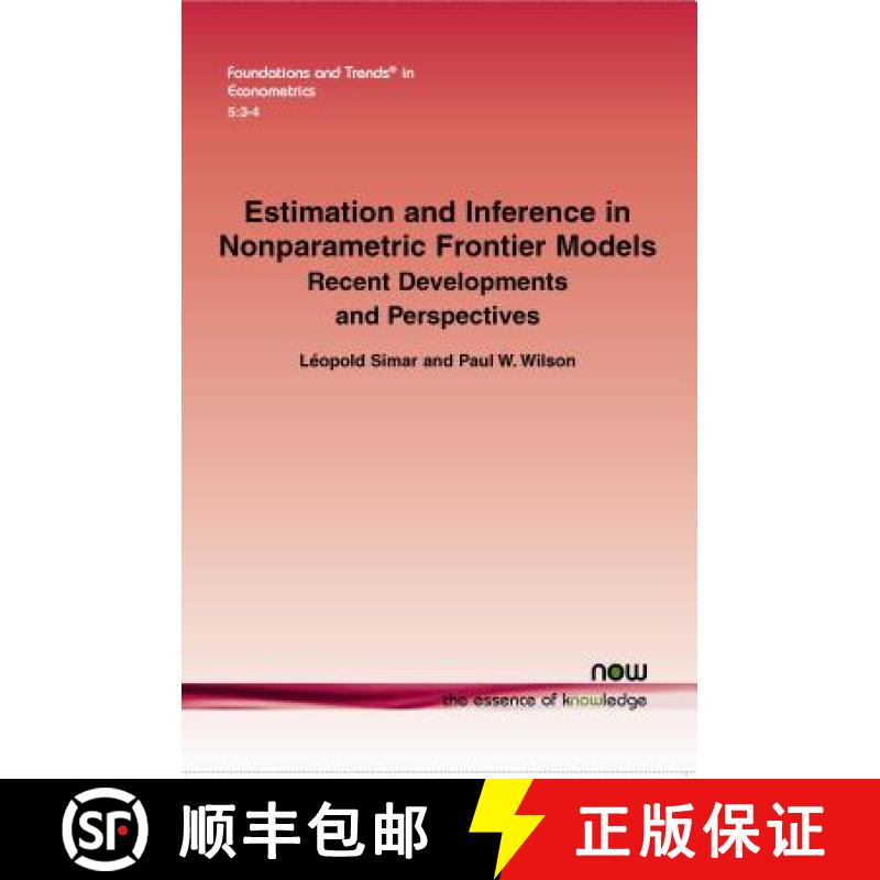 【4周达】Estimation and Inference in Nonparametric Frontier Models : Recent Developments and Perspect... [9781601986665]