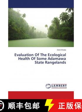 预订 Evaluation Of The Ecological Health Of Some Adamawa State Rangelands [9786139577859]