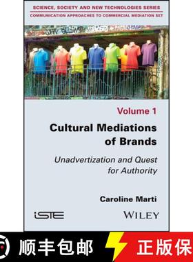 【3-4周达】Cultural Mediations Of Brands - Unadvertization And Quest For Authority [Wiley经管] [9781786304575]
