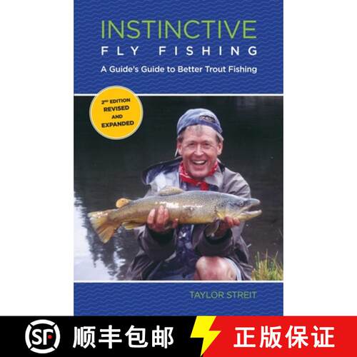 【3-4周达】Instinctive Fly Fishing: A Guide's Guide To Better Trout Fishing, Second Edition (2nd Edit... [9780762773626]