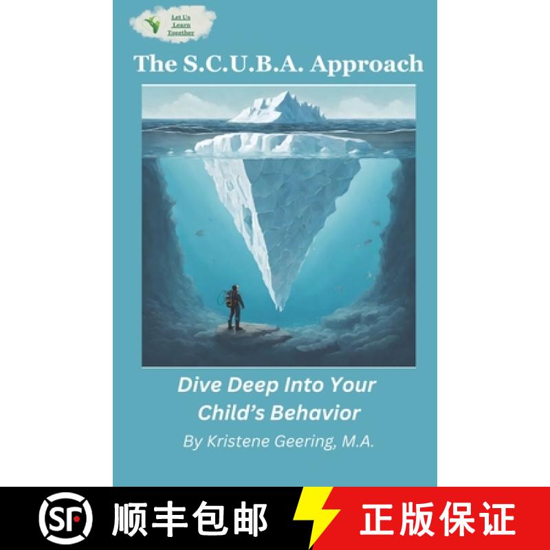 【3-4周达】The S.C.U.B.A. Approach: Dive Deep Into Your Child's Behavior [9798989963911]